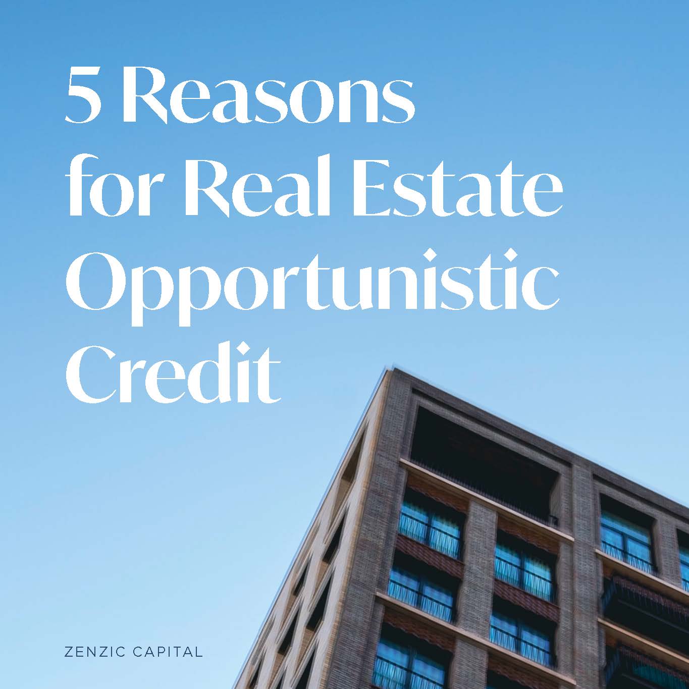 5 Reasons to invest in Real Estate Opportunistic Credit